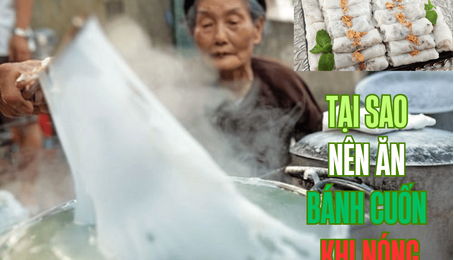 Tại Sao Nên Ăn Bánh Cuốn Thanh Trì Khi Còn Nóng?