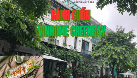 Những Câu Chuyện Thú Vị Từ Khách Hàng Bánh Cuốn Vinhome Greenbay