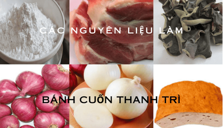 Các Nguyên Liệu Làm Bánh Cuốn Thanh Trì Đúng Chuẩn