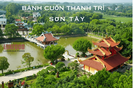 Bánh cuốn Thanh Trì - Tinh hoa ẩm thực truyền thống tại thị xã Sơn Tây