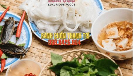 Vì sao bánh cuốn Thanh Trì không cần nhân vẫn khiến người Hà Nội nhớ mãi?