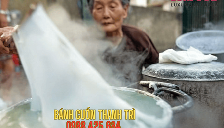 Bánh cuốn Thanh Trì – Mỏng như một lớp nhớ thương